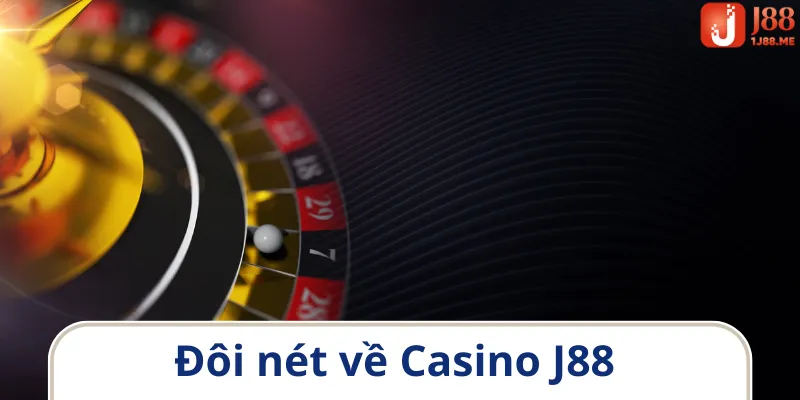 Đôi nét về Casino J88